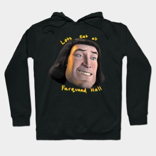 Let’s Go Eat At Farquaad Hall Hoodie